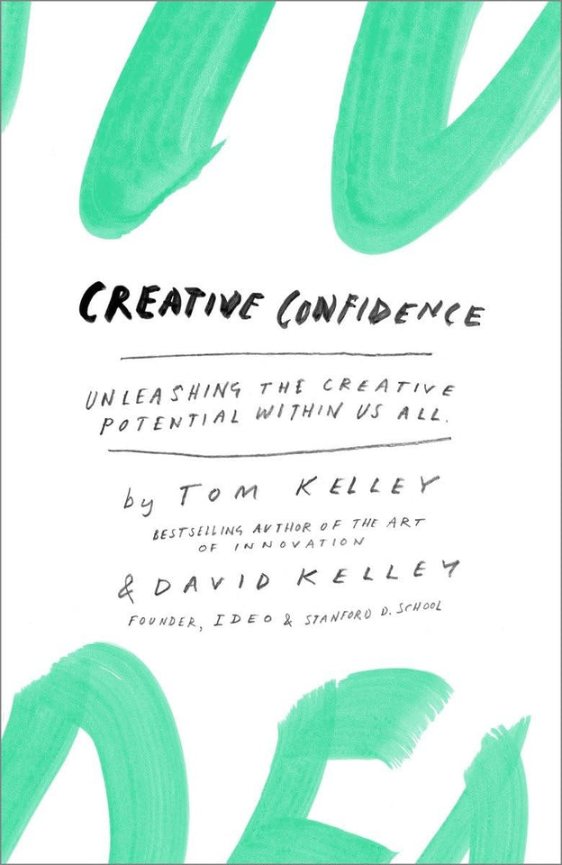 Creative Confidence by David M. Kelley and Tom Kelley