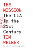 The Mission: The CIA in the 21st Century By Tim Weiner