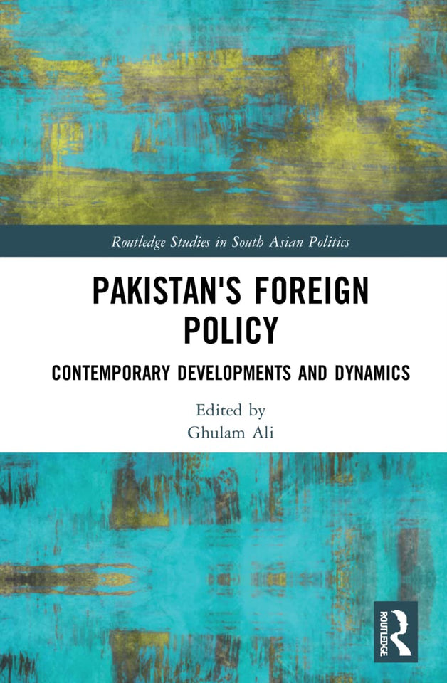 Pakistan's Foreign Policy By Ghulam Ali