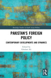 Pakistan's Foreign Policy By Ghulam Ali