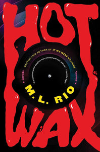 Hot Wax by M.L. Rio