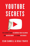 YouTube Secrets: The Ultimate Guide to Growing Your Following and Making Money as a Video Influencer Book by Benji Travis and Sean Cannell