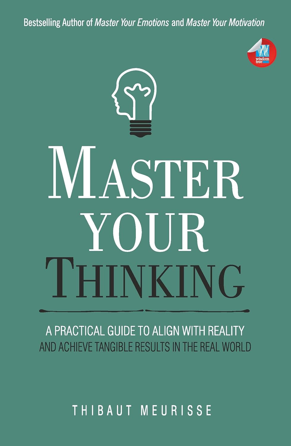 Master Your Thinking by Thibaut Meurisse