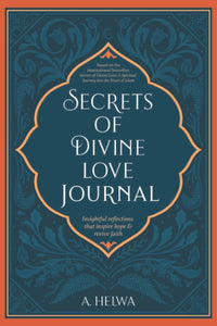 Secrets of Divine Love Journal by A. Helwa