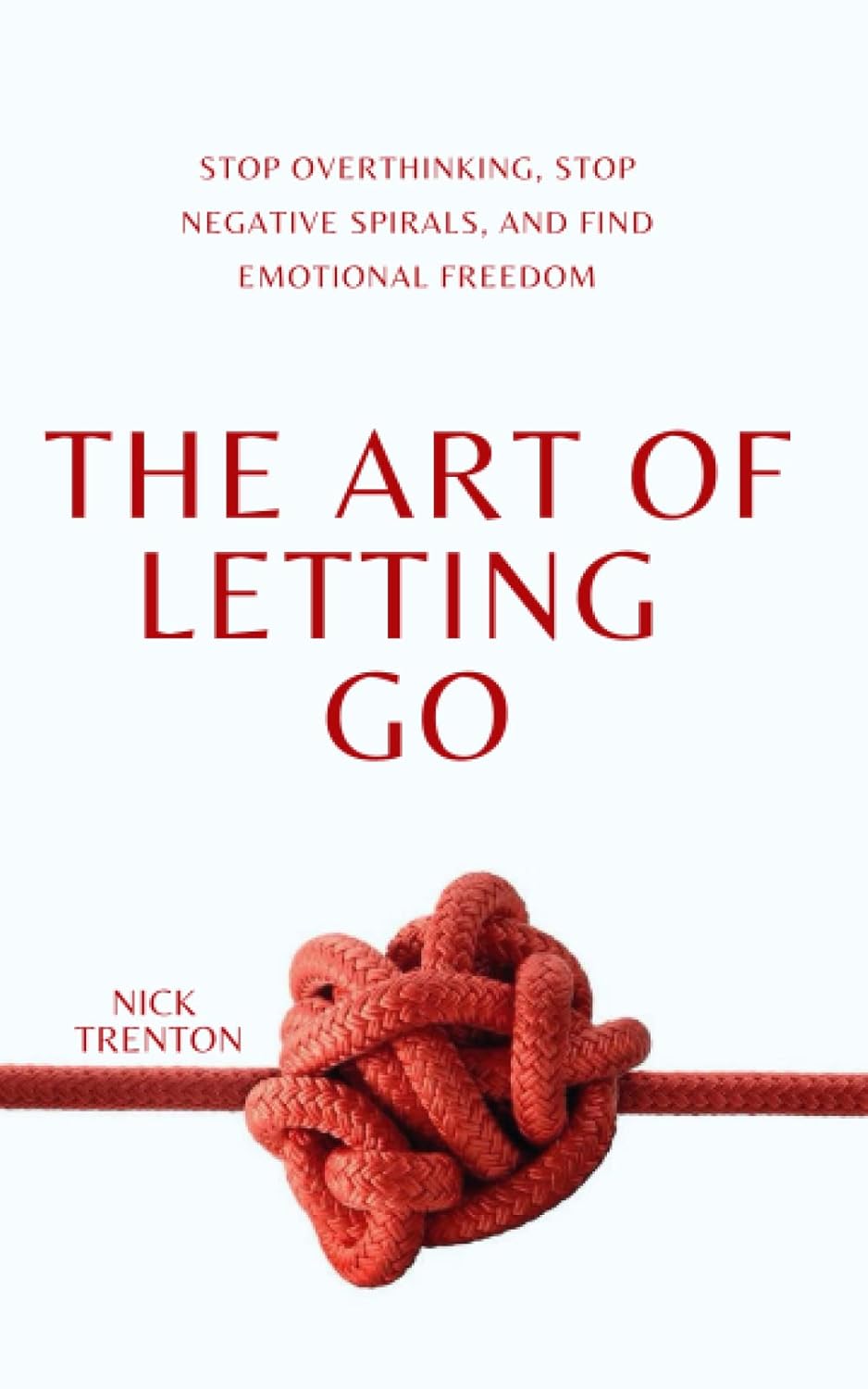 The Art of Letting Go By Nick Trenton