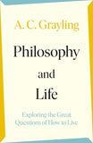 Philosophy and life by AC Grayling