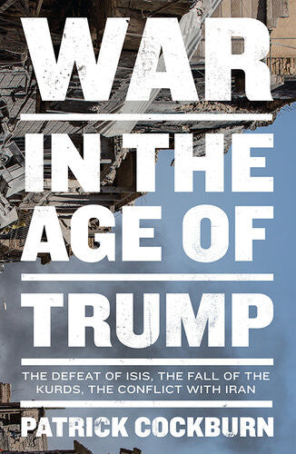 War in the Age of Trump By Patrick Cockburn