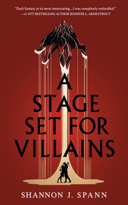 A stage set for villains by Shannon J. Spann