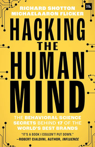 Hacking the Human Mind by MichaelAaron Flicker and Richard Shotton