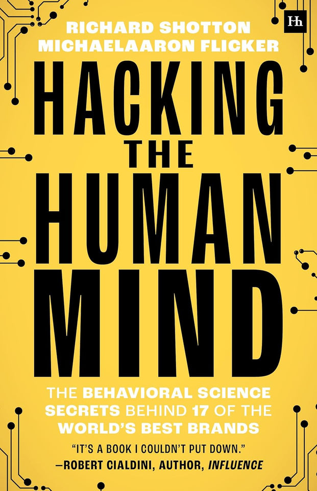 Hacking the Human Mind by MichaelAaron Flicker and Richard Shotton