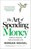 The Art of Spending Money by Morgan Housel (A+ Quality)