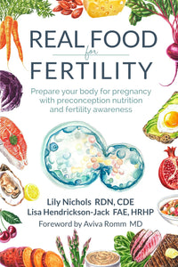 Real Food for Fertility by Lily Nichols