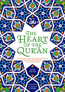 The Heart of the Qur'an by Asim Khan