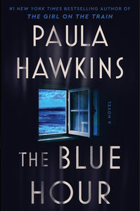 The Blue Hour by Paula Hawkins