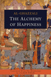 The Alchemy of Happiness by Abu Hamid Al-Ghazzali