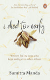I Died Too Early by Sumitra Manda