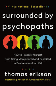 Surrounded by Psychopaths by Thomas Erikson