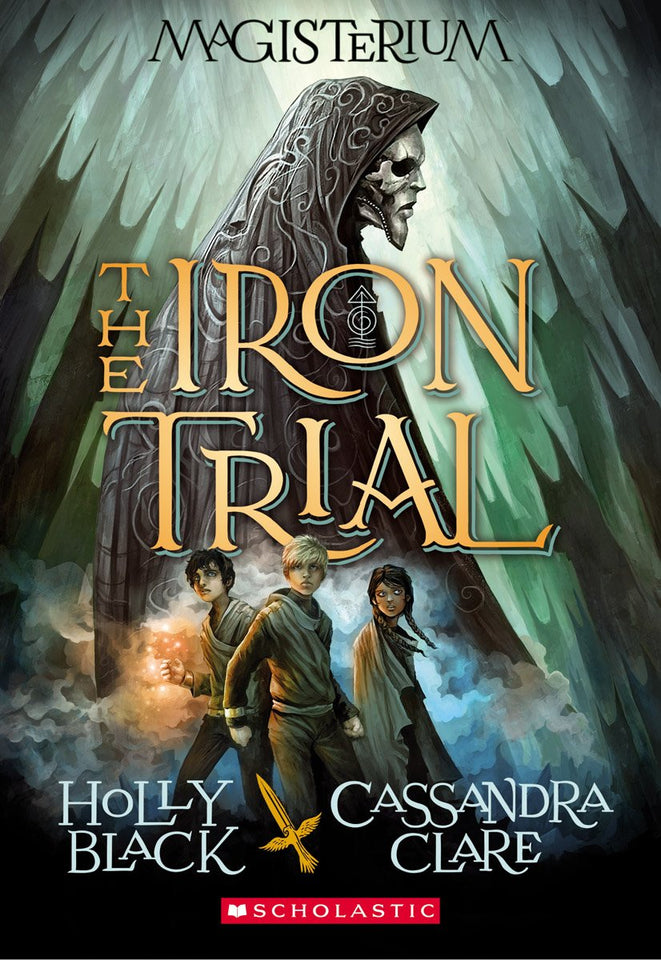 The Iron Trial (Magisterium, #1) by Holly Black