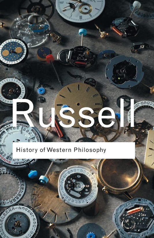 History of Western Philosophy by Bertrand Russell