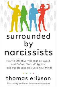 Surrounded by Narcissists by Thomas Erikson