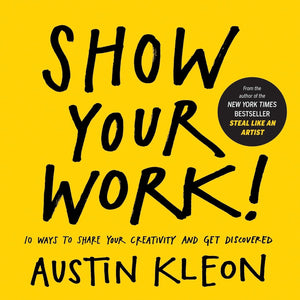 Show Your Work! Book by Austin Kleon