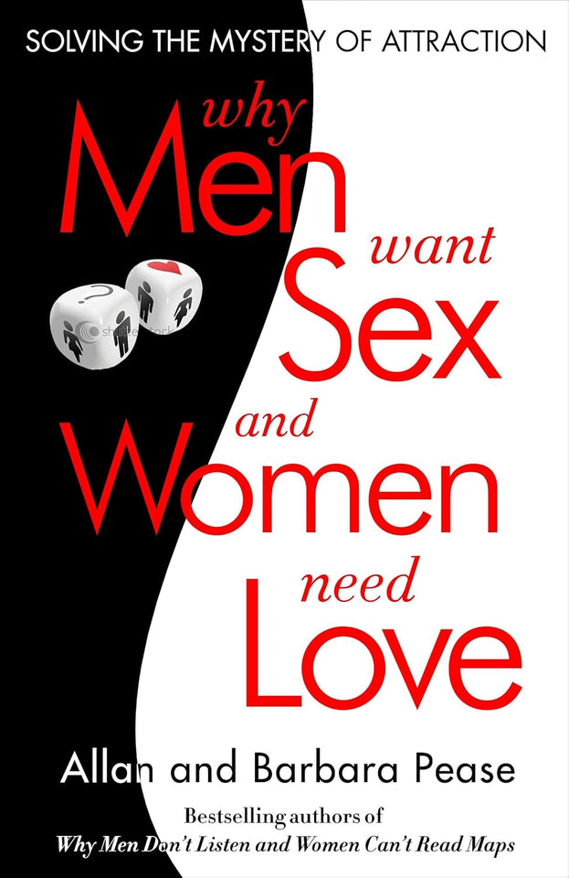 Why Men Want Sex and Women Need Love by Allan Pease and Barbara Pease