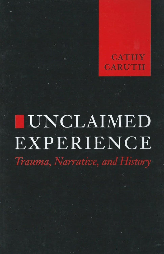 Unclaimed experience by Cathy Caruth