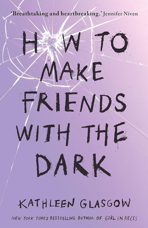 How to Make Friends with the Dark by Kathleen Glasgow