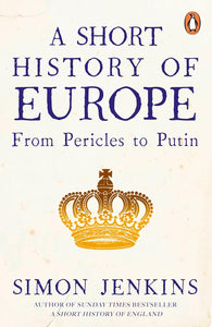 A Short History of Europe by Simon Jenkins (A+ Copy)