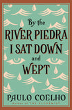 By the River Piedra I Sat Down and Wept by Paulo Coelho