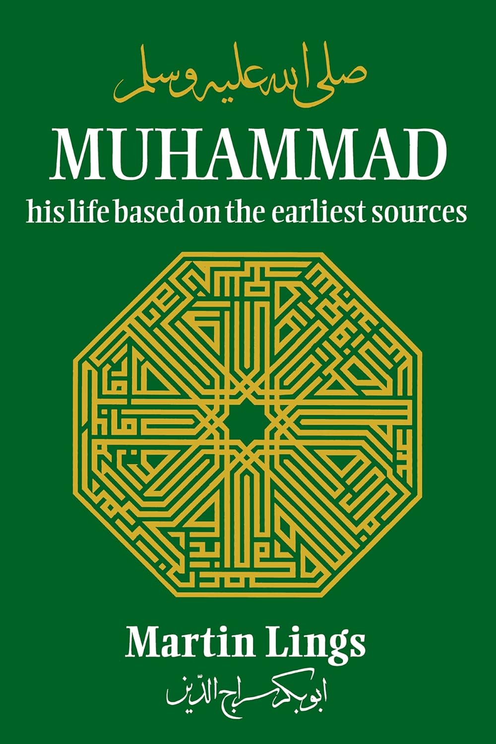 Muhammad: His Life Based on the Earliest Sources by Martin Lings