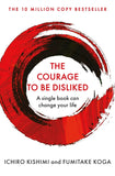 Courage to be Disliked Book by Fumitake Koga and Ichiro Kishimi