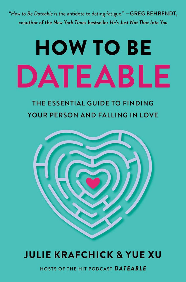 How to Be Dateable by Julie Krafchick and Yue Xu