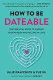 How to Be Dateable by Julie Krafchick and Yue Xu