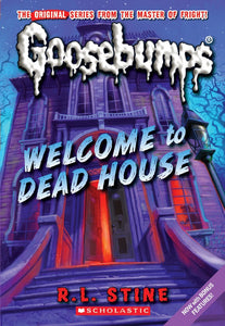 Welcome to Dead House by R. L. Stine (Goosebumps Book 1)