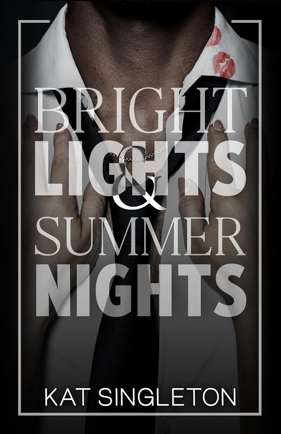 Bright Lights & Summer Nights by Kat Singleton