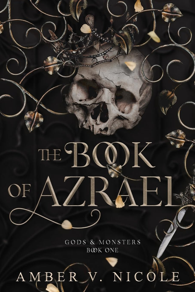 The Book of Azrael (Gods and Monsters, #1) by Amber V. Nicole