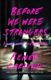 Before we were strangers Book by Renée Carlino