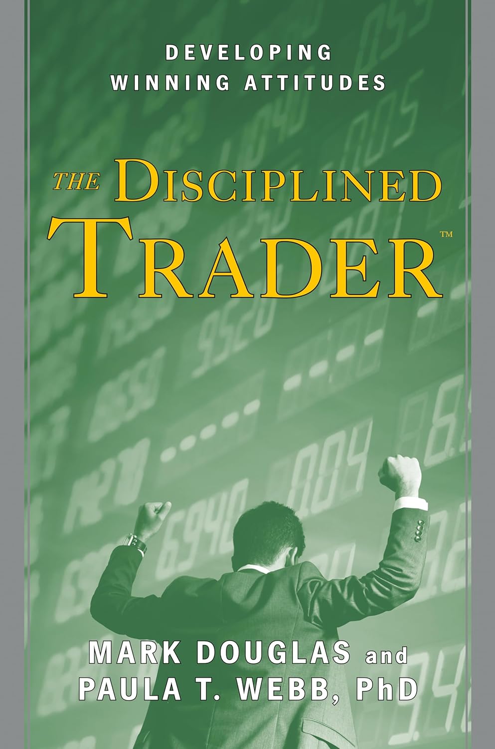 The Disciplined Trader by Mark Douglas