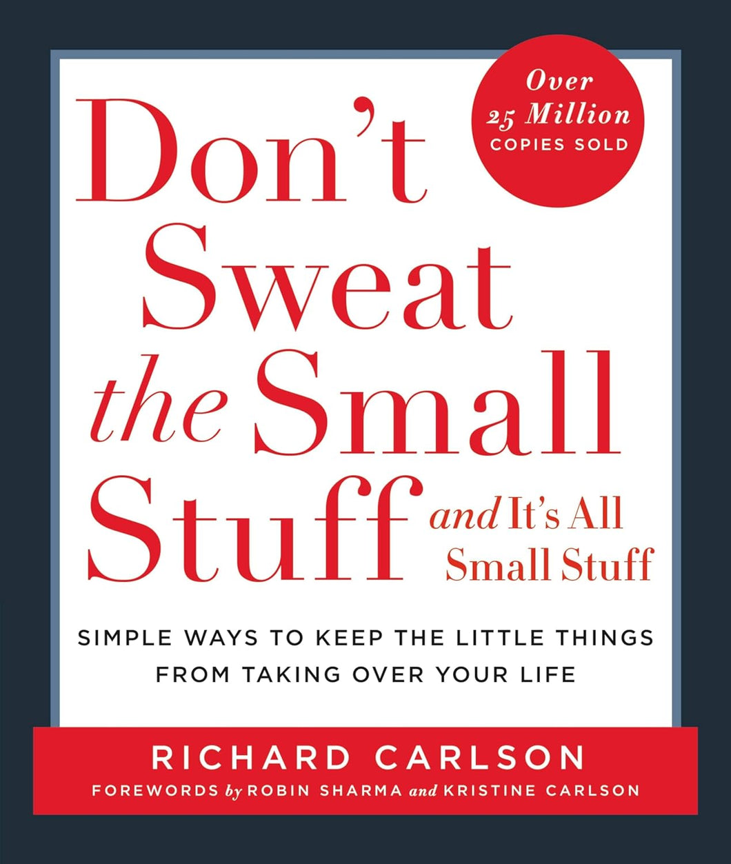 Don't Sweat the Small Stuff by Richard Carlson