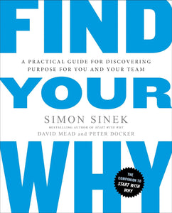 Find Your Why by David Mead, Peter Docker, and Simon Sinek