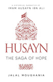 Husayn: The Saga of Hope by Jalal Moughania