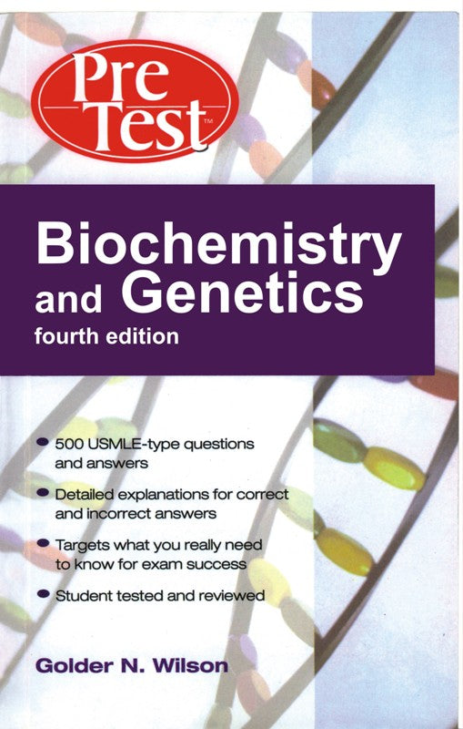 Biochemistry and Genetics: Pretest Self-Assessment and Review, Fourth Edition By Golder N. Wilson