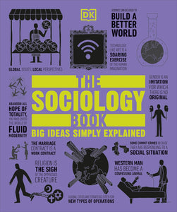 The Sociology Book: Big Ideas Simply Explained (DK Big Ideas) by Sarah Tomley