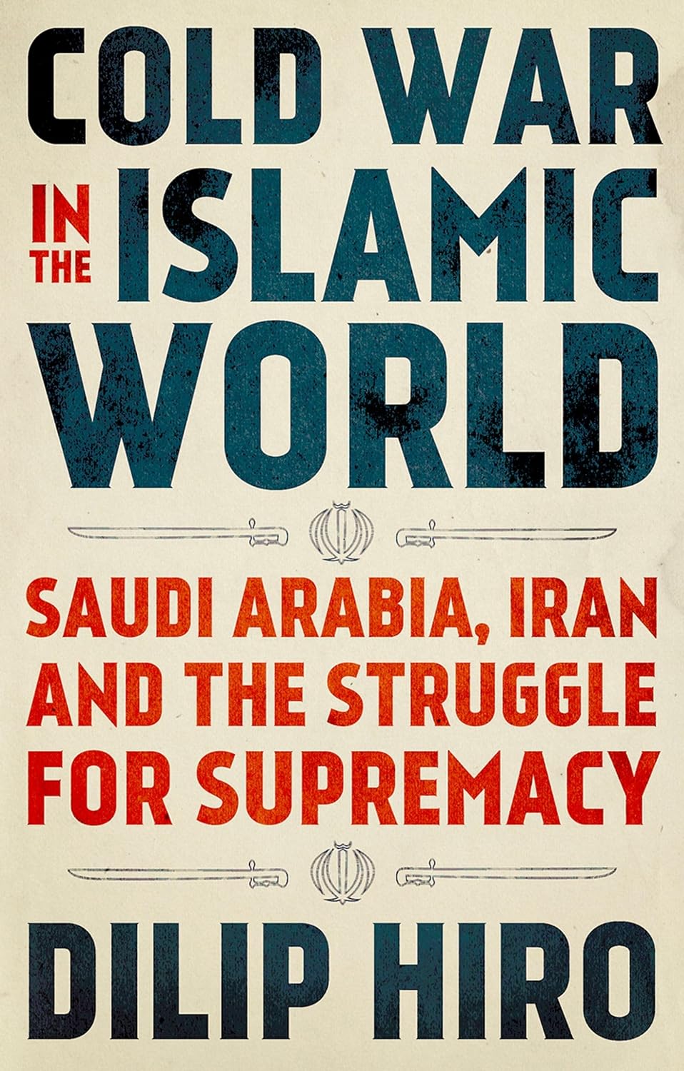 Cold War in the Islamic World Book by Dilip Hiro