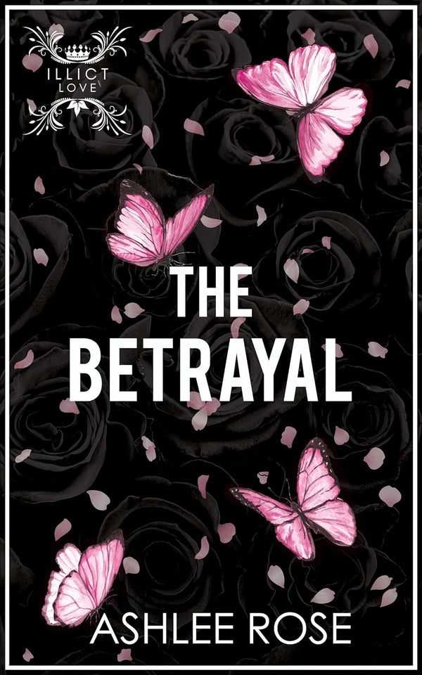 The Betrayal by Ashlee Rose