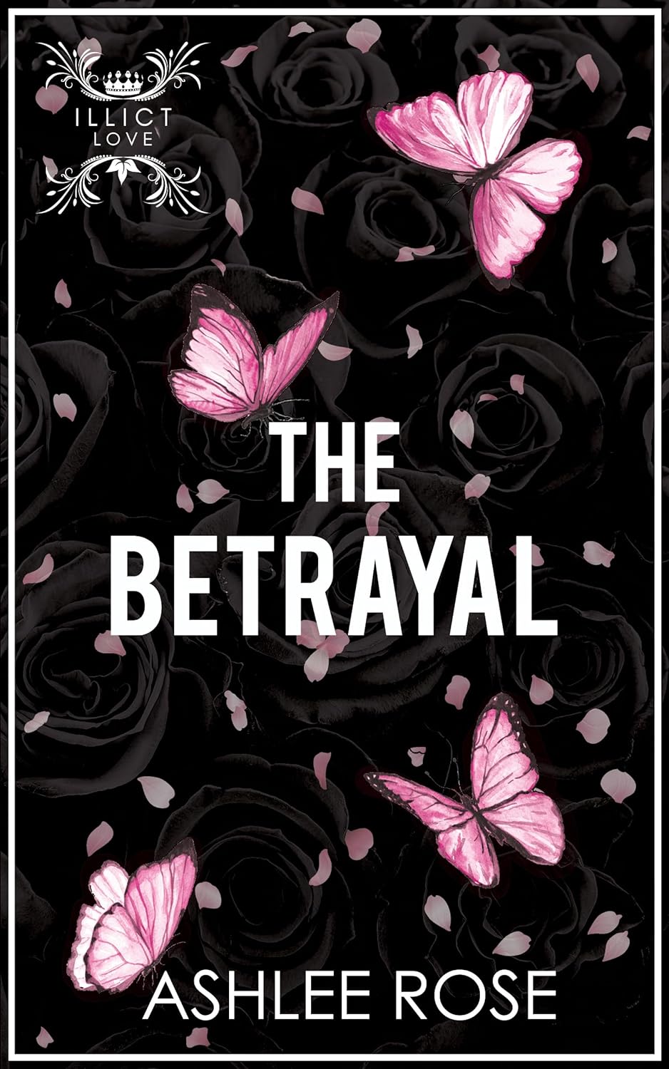 The Betrayal by Ashlee Rose
