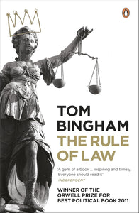 The Rule of Law by Sir Thomas Bingham