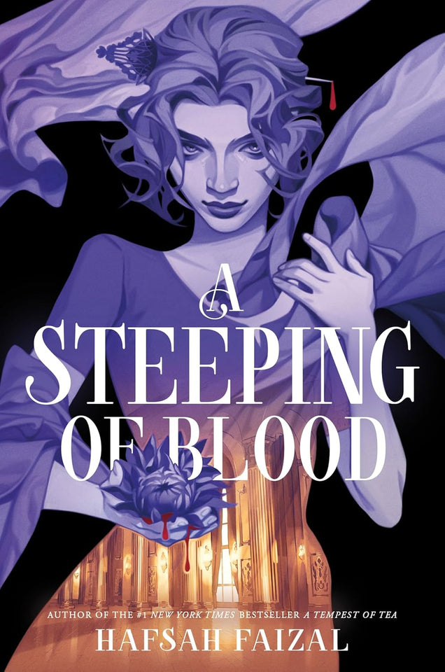 A Steeping of Blood (Blood and Tea, #2) by Hafsah Faizal