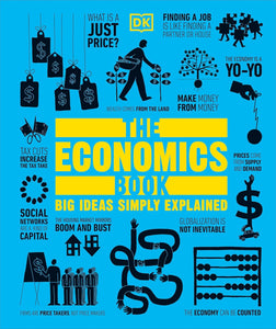 The Economics Book: Big Ideas Simply Explained (DK Big Ideas) by DK